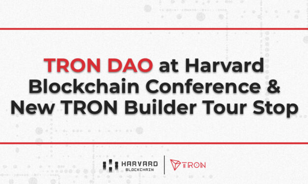 TRON DAO at Harvard Blockchain Conference and New TRON Builder Tour Stop