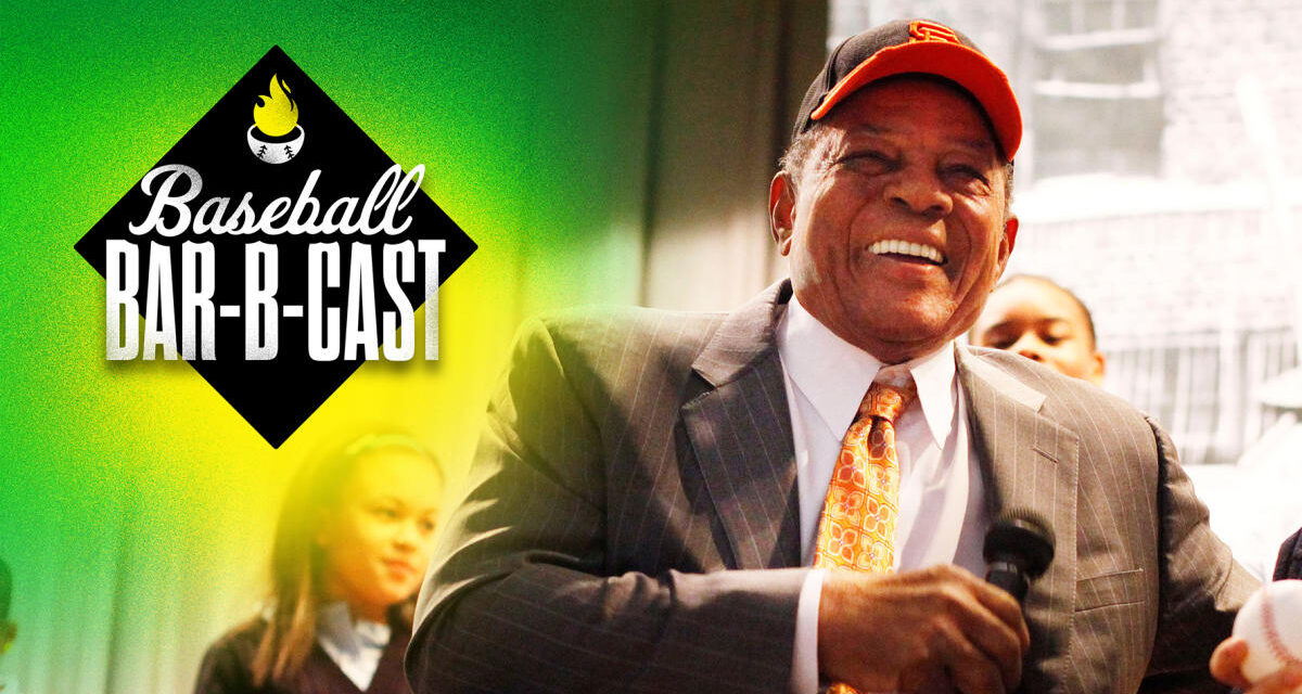 Remembering baseball legend and Hall of Famer Willie Mays | Baseball Bar-B-Cast