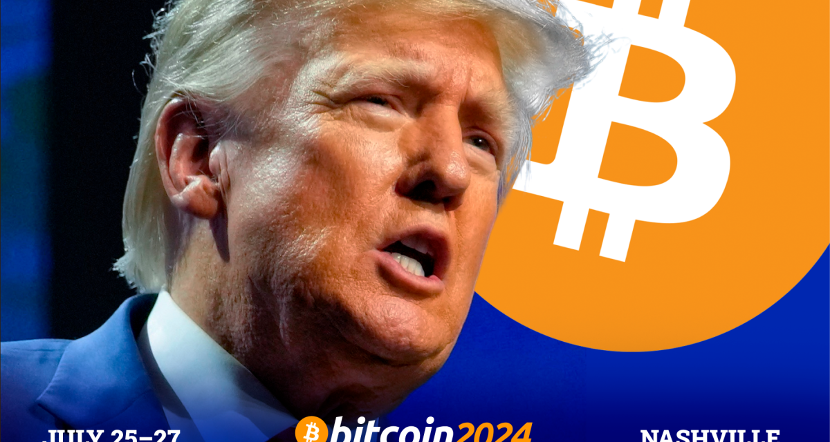 Donald Trump To Speak at Bitcoin 2024 Conference in Nashville