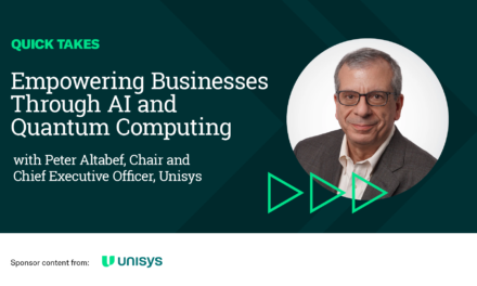 Video Quick Take: Unisys’ Peter Altabef on Empowering Businesses Through AI and Quantum Computing