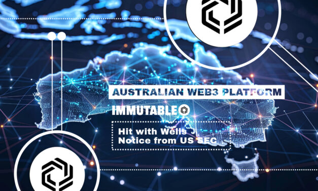 Australian Web3 Platform Immutable Receives Wells Notice from US SEC