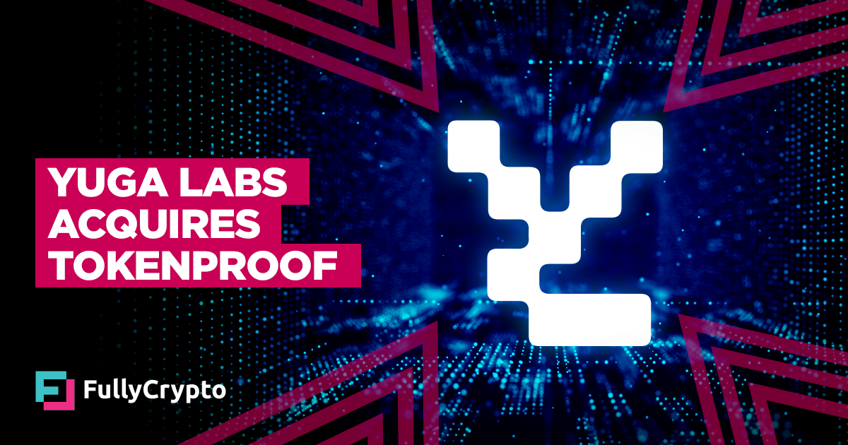 Yuga Labs Wants to Make NFTs More Fun With Tokenproof Acquisition