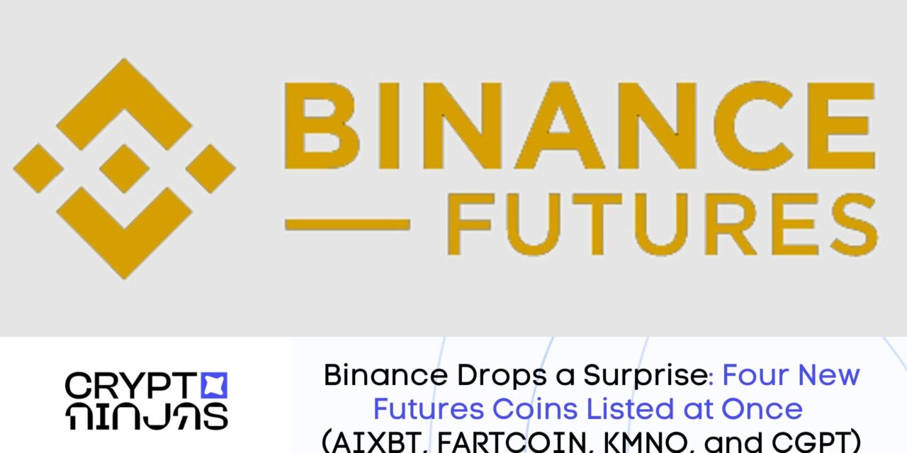 Binance Drops a Surprise: Four New Futures Coins Listed at Once (AIXBT, FARTCOIN, KMNO, and CGPT)