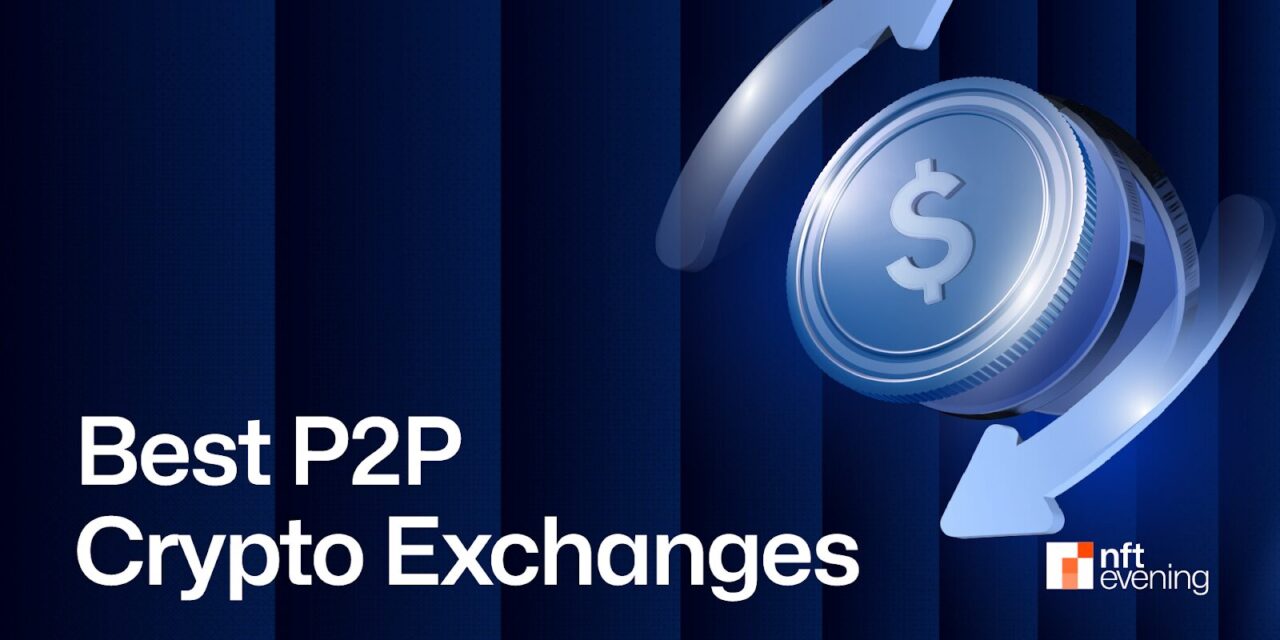 11 Best P2P Crypto Exchanges for Secure & Fast Transactions